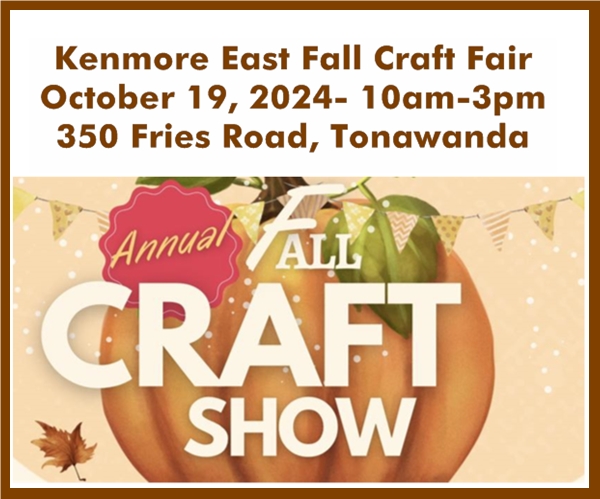 Kenmore East HS Fall Craft Fair- October 19, 2024- Tonawanda