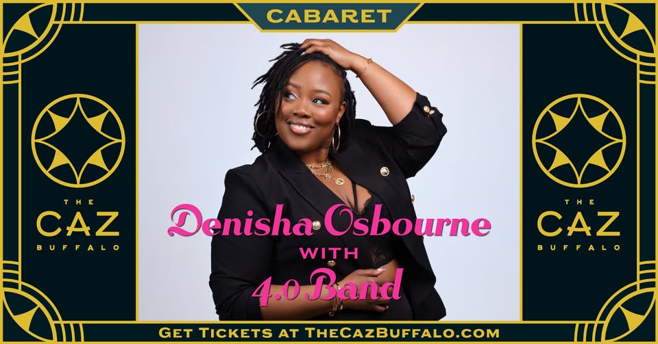 Music at The CAZ-Denisha Osbourne with 4.0 Band- May 8, 2025 – 2221 Seneca Street- past Cazenovia Park-Buffalo, NY