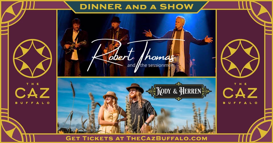 Music at The CAZ-Robert Thomas and Sessionmen with Kody & Herren- FREE Tickets for Moms- $10-$12.50- May 11, 2025- 2221 Seneca uSt. just past Cazenovia Park- Buffalo, NY